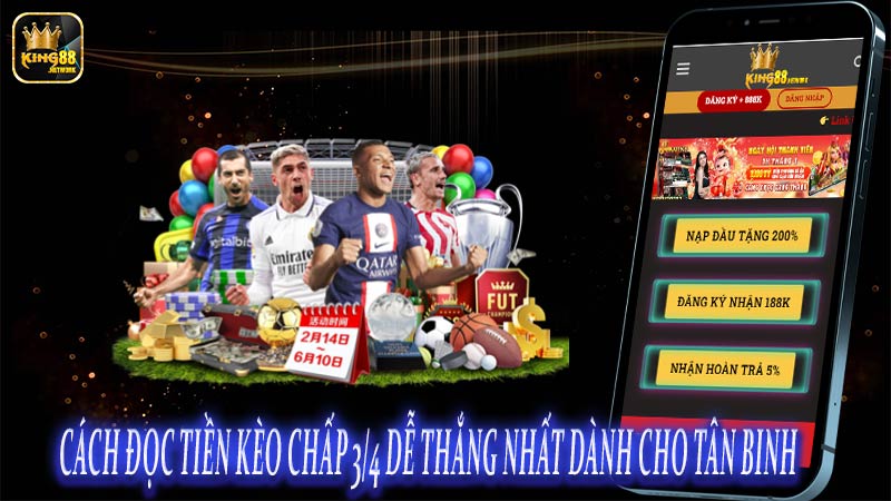 Cách đọc tiền kèo chấp 3/4 dễ thắng nhất dành cho tân binh